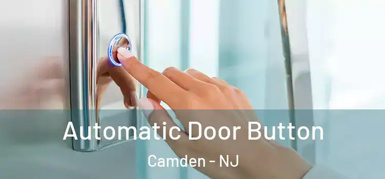 Automatic Door Button Camden - NJ