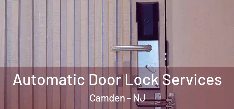  Automatic Door Lock Services Camden - NJ
