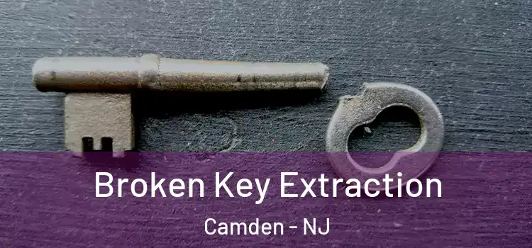  Broken Key Extraction Camden - NJ