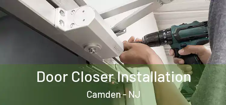 Door Closer Installation Camden - NJ
