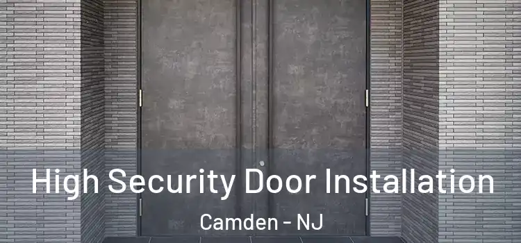 High Security Door Installation Camden - NJ