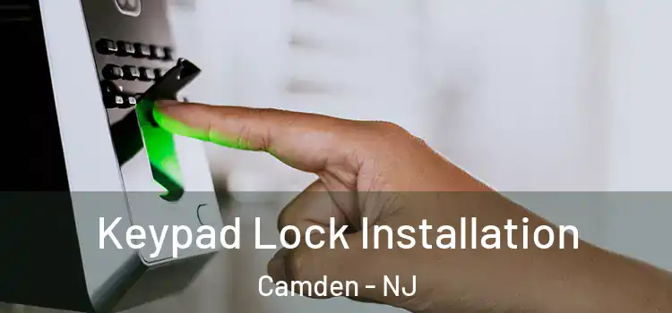 Keypad Lock Installation Camden - NJ
