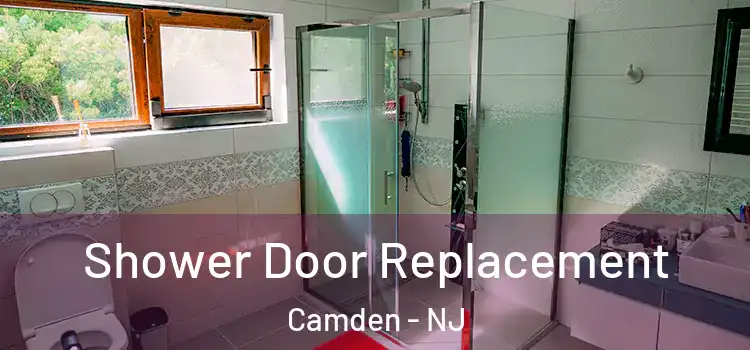  Shower Door Replacement Camden - NJ