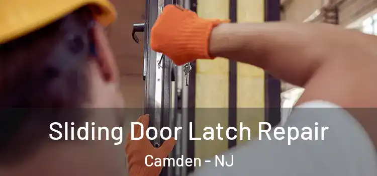 Sliding Door Latch Repair Camden - NJ